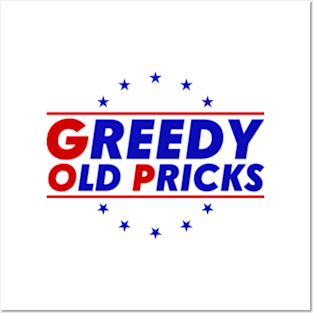 Greedy Old Pricks Posters and Art